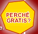 Perch� gratis?